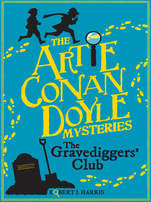Title details for Artie Conan Doyle and the Gravediggers' Club by Robert J. Harris - Available